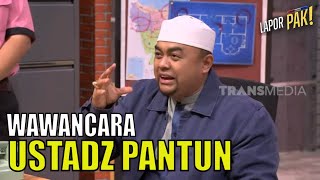 Awal Mula Ustadz Taufiqurrahman Berdakwah Dengan Berpantun | LAPOR PAK! (20/04/23) Part 2