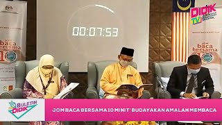 Buletin Didik (2022) | 'Jom Baca Bersama 10 Minit' Budayakan Amalan Membaca