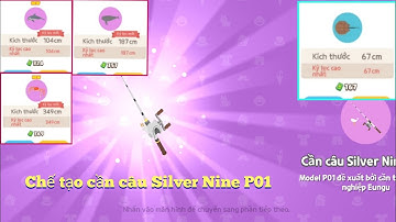 Câu Cá Sam Đuôi Tam Giác Chế Tạo Cần Câu Silver Nine P01| PLAY TOGETHER