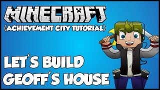 Lets Build - Geoff's House