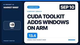 Full CUDA Toolkit 13.4 Adds Windows on Arm Support | Finance Daily | 2026-09-10 Guide