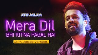 Mera Dil Bhi Kitna Pagal Hai - Atif Aslam || Unplugged Version || Ai Cover