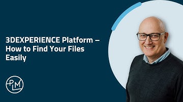 3DEXPERIENCE - How to Find Your Files Easily