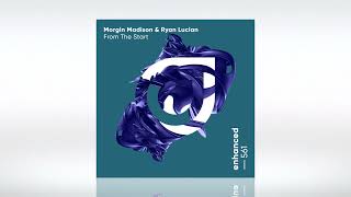Morgin Madison & Ryan Lucian - From The Start (Extended) | Enhanced | Track of the Day (17/02/2023)