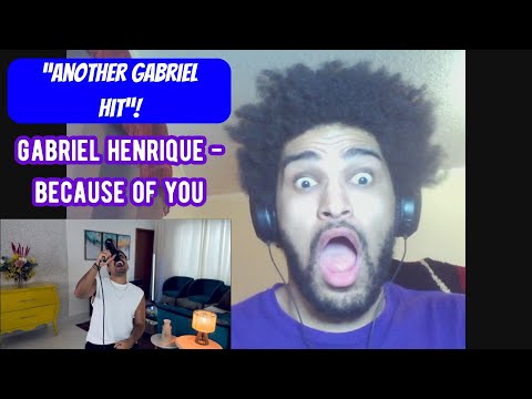 GABRIEL IS FLAWLESS! | Gabriel Henrique - Because of You - Reaction Video