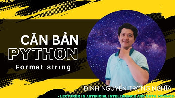 Python Cơ Bản Bài 2 - Định Dạng Chuỗi (String Formatting) | Học Python Cho Người Mới Bắt Đầu