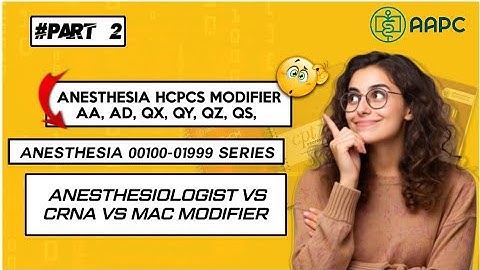 Part 2 Anesthesia All Modifier | Anesthesiologist & CRNA modifier & MAC Modifier | O series CPT |