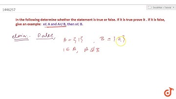 In each of the following determine whether the statement is true or    false. If it is true pr
