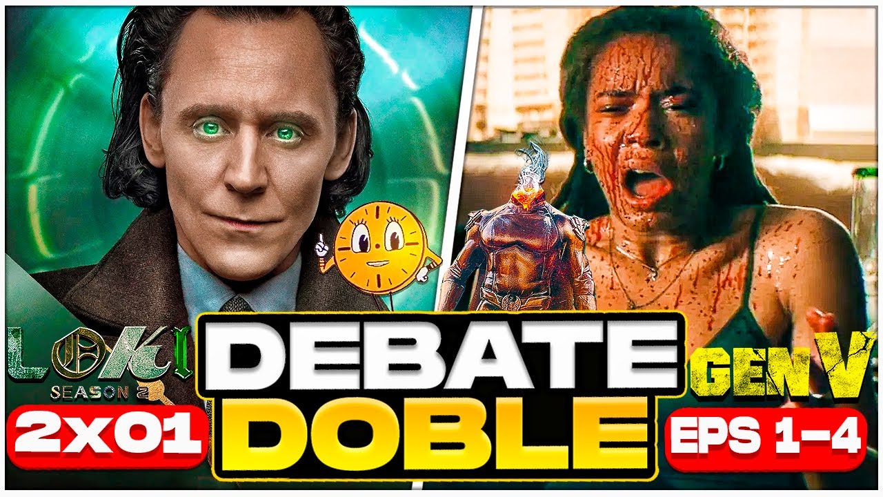 ¡DEBATE DOBLE! Hablamos de LOKI EP. 2X01 y GEN V EPS. 1-4, spoilers, análisis, teorías y mucho más!!