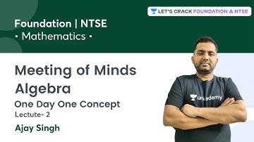 Meeting of Minds: One Day One Concept | Algebra | L - 2 | Mathematics | Ajay Singh