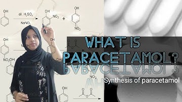 study of Paracetamol (acetaminophen), synthesis of paracetamol.