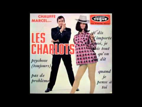 Les Charlots — LES CHARLOTS - QUAND JE PENSE A TOI