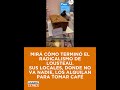 MIRA CÓMO TERMINÓ EL RADICALISMO DE LOUSTEAU. SUS LOCALES, DONDE NO VA NADIE,