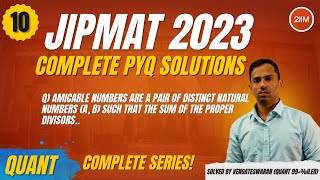 Must-Do JIPMAT 2023 Quant Questions | Amicable Numbers Solved | 2IIM