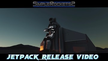 Simple Rockets 2: Jetpack Release Video Built by DiamondModerator And DASX