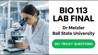 Bio 113 Lab Final Dr Metzler Ball State University - Pass On Your First Try (2026 Guide)