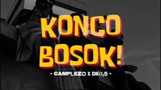 CAMPLEZO13 - KONCO BOSOK  ft DK0,5 ( Lyric Vidio