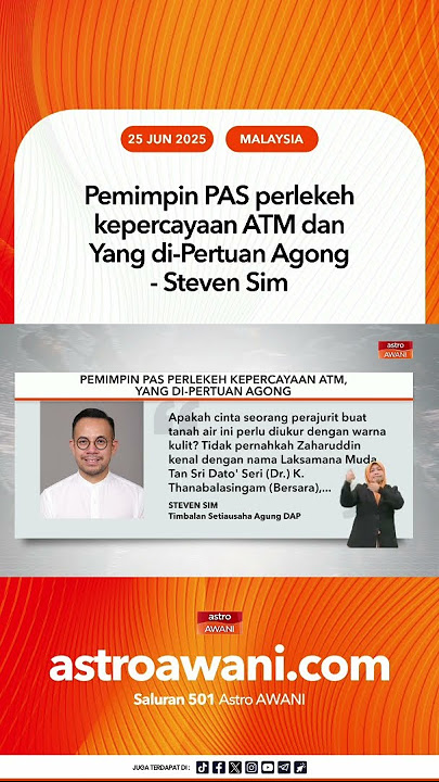Pemimpin PAS perlekeh kepercayaan ATM dan Yang di-Pertuan Agong - Steven Sim