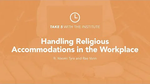 Take 5: Handling Religious Accommodations in the Workplace