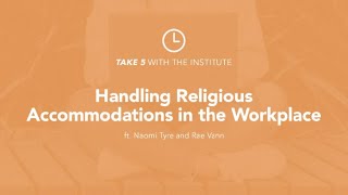 Take 5: Handling Religious Accommodations in the Workplace