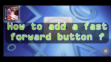FPse for Android:  How to add a fastforward button to the screen