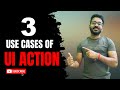 3 use cases of ui actions