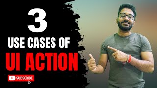 3 Use Cases of UI Actions