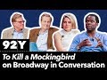 To Kill a Mockingbird on Broadway in Conversation