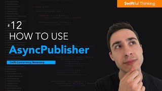 How to use AsyncPublisher to convert @Published to Async / Await | Swift Concurrency #12