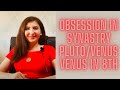 Obsession in Synastry - Pluto Venus/ Venus in the 8th house