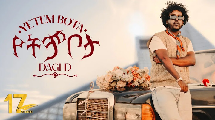 Dagi D - Yetem Bota - ዳጊ ዲ |የትም ቦታ| New Ethiopian Music 2025