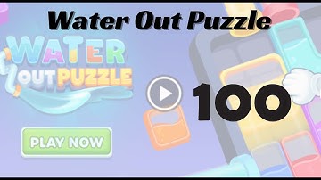 🎮 Water Out Puzzle Level 100 Walkthrough | Fun Brain Challenge 💧 | Go Answer