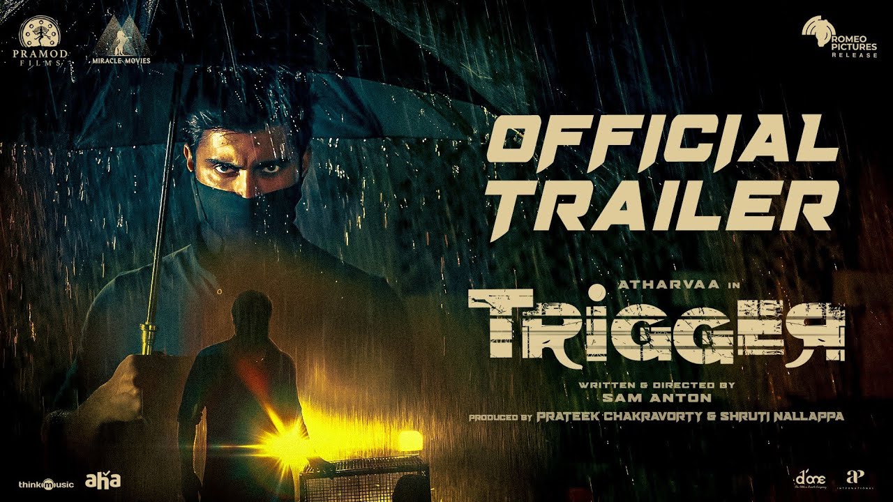 Trigger Trailer (Tamil) | Atharvaa | Tanya Ravichandran | Sam Anton | Ghibran| Pramod Films