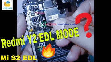 How To EDL Mode Redmi Y2  | Redmi  S2 EDL Mode | Mi Y2 Test Point