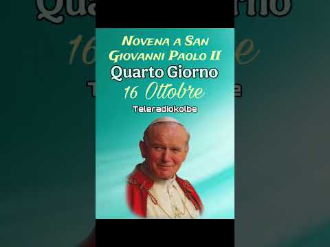 Video Novena a San Giovanni Paolo II QUARTO GIORNO 16 Ottobre Teleradiokolbe