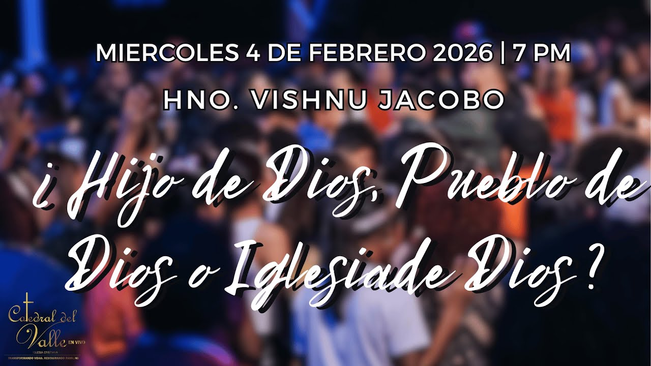 ¿HIJO DE DIOS, PUEBLO DE DIOS O IGLESIA DE DIOS?  | 04 FEBRERO 2026