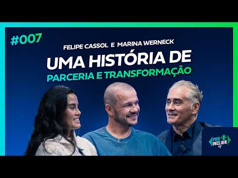 PodIncluir INJR: Felipe Cassol e Marina Werneck: uma conversa sobre propósito e impacto #007