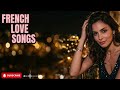 Viral French Romantic Playlist 💌 Beautiful Love Songs & Paris Night Ambience