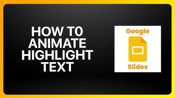 How To Animate Highlight Text In Google Slides Tutorial