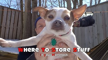 Where to Store Stuff in your Hammock~~~