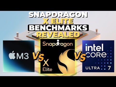 Snapdragon X Elite Vs M3 Vs Ultra 7 Benchmarks