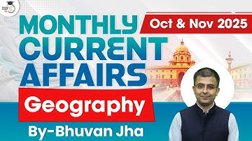 Monthly Current Affairs Oct & Nov 2025 | Geography Current Affairs By Bhuvan Jha