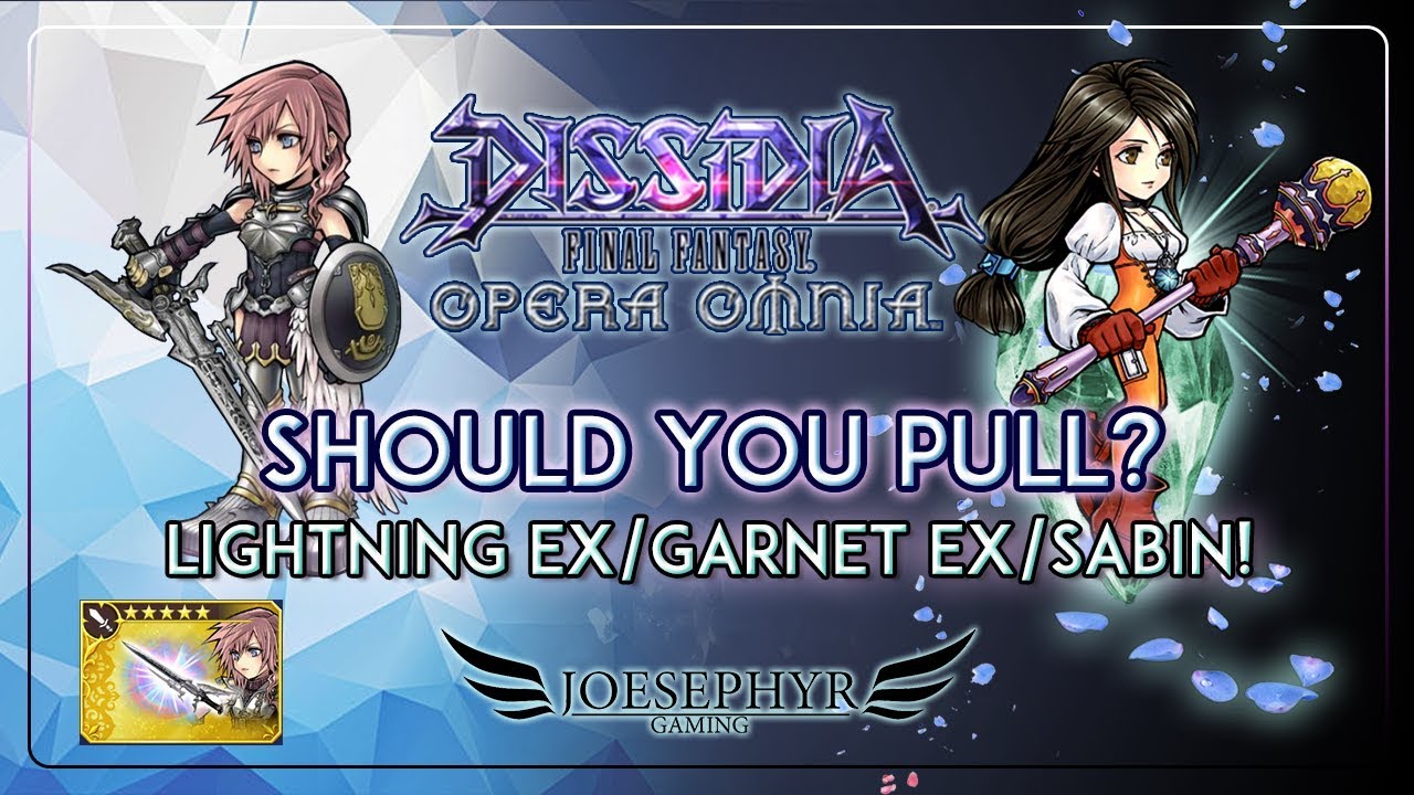 Dissidia: Opera Omnia - Should You Pull? Lightning EX/Garnet EX/Sabin! The Goddess Returns!