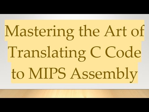 Mastering the Art of Translating C Code to MIPS Assembly
