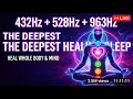 432Hz + 528Hz Deep Frequencies | Mind Detox &amp; Stress Relief Sleep Music