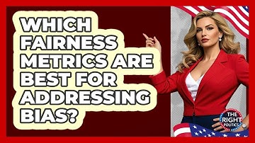 Which Fairness Metrics Are Best For Addressing Bias?
