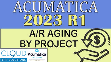 Acumatica 2023 R1 - A/R Aging by Project