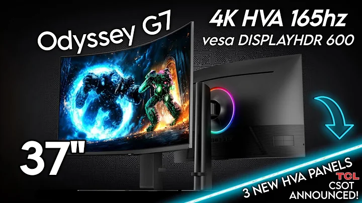 NEW Samsung ODYSSEY G7 37" 4K 165hz Monitor (G75F) + 3 New TCL CSOT HVA Panels Announced!