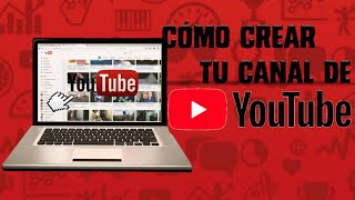 Como crear tu CANAL de Youtube