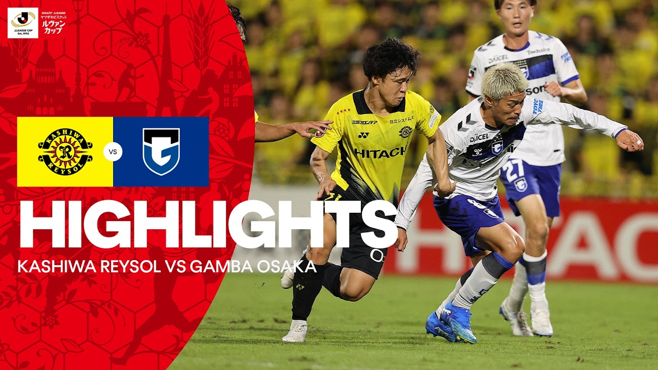 [J리그] NINE-GOAL THRILLER! | Kashiwa Reysol vs Gamba Osaka HIGHLIGHTS | 2026/27 Levain CUP
